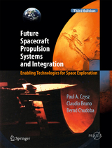Future Spacecraft Propulsion Systems and Integration -  Paul A. Czysz,  Claudio Bruno,  Bernd Chudoba