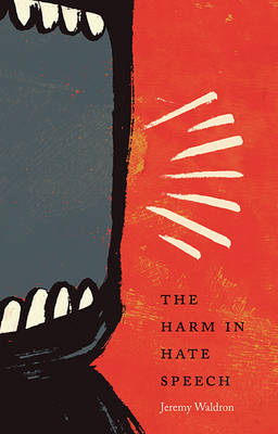 The Harm in Hate Speech - Jeremy Waldron