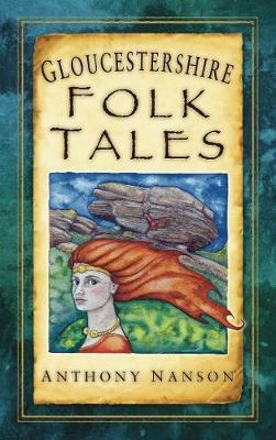 Gloucestershire Folk Tales - Anthony Nanson