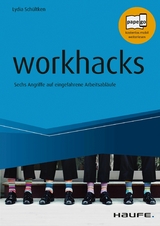 workhacks -  Lydia Schültken,  Michael Tomoff,  Patrick Baumann,  Céline Iding,  Stefan Decker,  Rainer Kruschwitz,  Ma