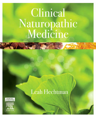 Clinical Naturopathic Medicine E-Book - Leah Hechtman