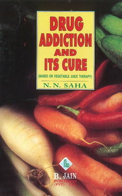 Drug Addiction & its Cure - N.N. Saha