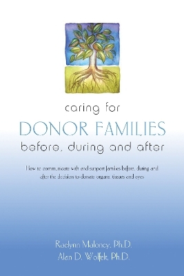 Caring for Donor Families - Raelynn Maloney, Alan D Wolfelt