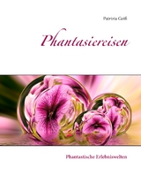 Phantasiereisen - Patrizia Geiß