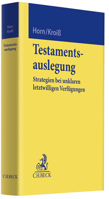 Testamentsauslegung - Claus-Henrik Horn, Ludwig Kroiß