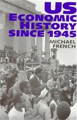 U.S. Economic History Since 1945 - Michael French