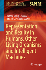 Representation and Reality in Humans, Other Living Organisms and Intelligent Machines - 