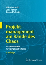 Projektmanagement am Rande des Chaos -  Alfred Oswald,  Jens Köhler,  Roland Schmitt