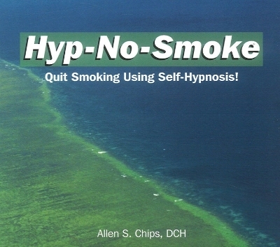Hyp-No-Smoke CD - Dr Allen Chips