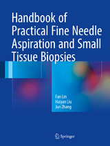 Handbook of Practical Fine Needle Aspiration and Small Tissue Biopsies - Fan Lin, Haiyan Liu, Jun Zhang