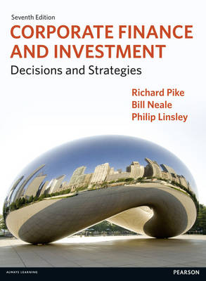 Corporate Finance and Investment - Richard Pike, Bill Neale, Philip Linsley