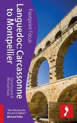 Languedoc: Carcassonne to Montpellier Footprint Focus Guide - Dana Facaros, Michael Pauls