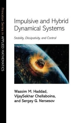 Impulsive and Hybrid Dynamical Systems - Wassim M. Haddad, VijaySekhar Chellaboina, Sergey G. Nersesov