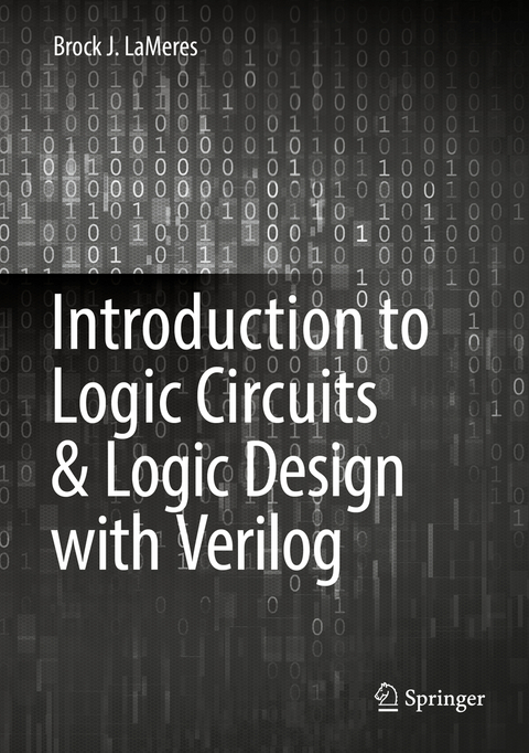 Introduction to Logic Circuits & Logic Design with Verilog - Brock J. LaMeres