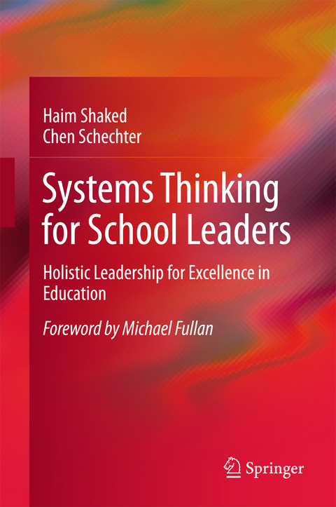 Systems Thinking for School Leaders - Haim Shaked, Chen Schechter