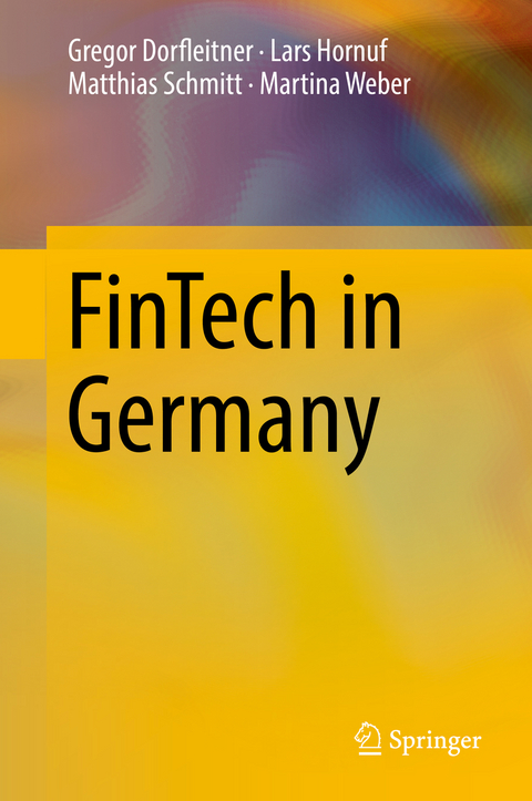 FinTech in Germany - Gregor Dorfleitner, Lars Hornuf, Matthias Schmitt, Martina Weber