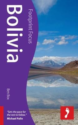 Bolivia Footprint Focus Guide - Ben Box, Robert &amp Kunstaetter;  Daisy