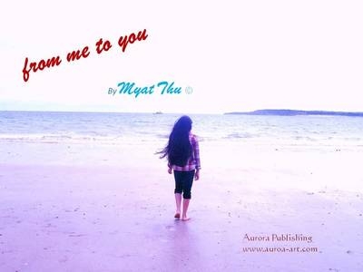 From Me to You - Myat Thu