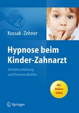 Hypnose beim Kinder-Zahnarzt - Hans-Christian Kossak, Gisela Zehner