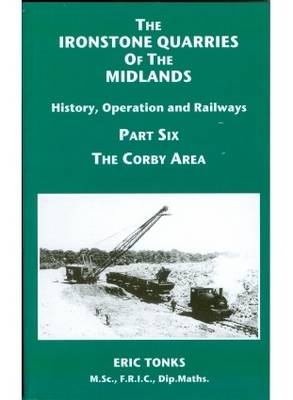 The Ironstone Quarries of the Midlands - Eric S. Tonks