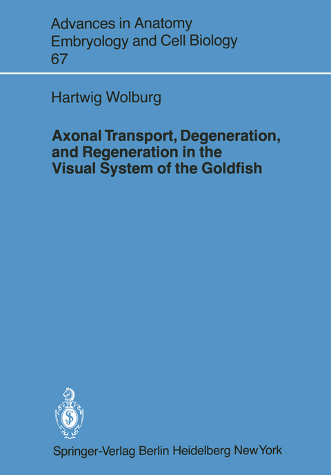 Axonal Transport, Degeneration, and Regeneration in the Visual System of the Goldfish - Hartwig Wolburg