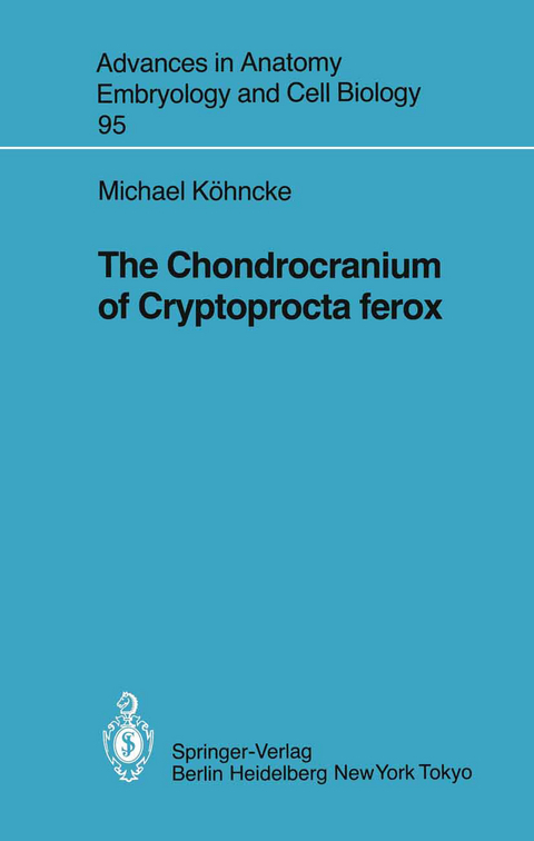 The Chondrocranium of Cryptoprocta ferox - Michael Köhncke