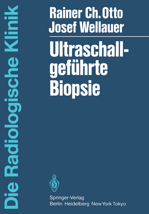 Ultraschallgeführte Biopsie - R. Otto, J. Wellauer