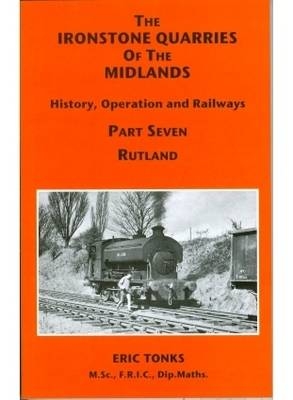 The Ironstone Quarries of the Midlands - Eric S. Tonks