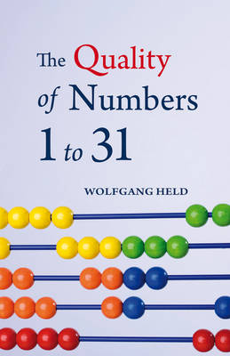 The Quality of Numbers One to Thirty-one - Wolfgang Held