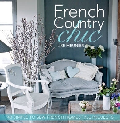 French Country Chic - Lise Meunier