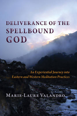 Deliverance of the Spellbound God - Marie-Laure Valandro