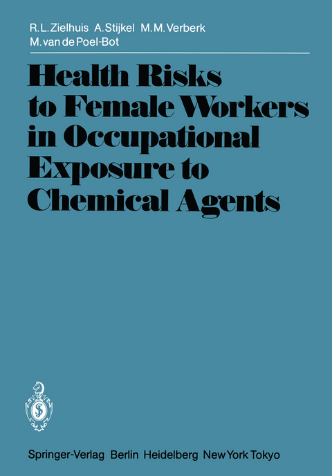 Health Risks to Female Workers in Occupational Exposure to Chemical Agents - R.L. Zielhuis, A. Stijkel, M.M. Verberk, M. van de Poel-Bot