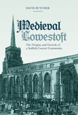 Medieval Lowestoft - David Butcher