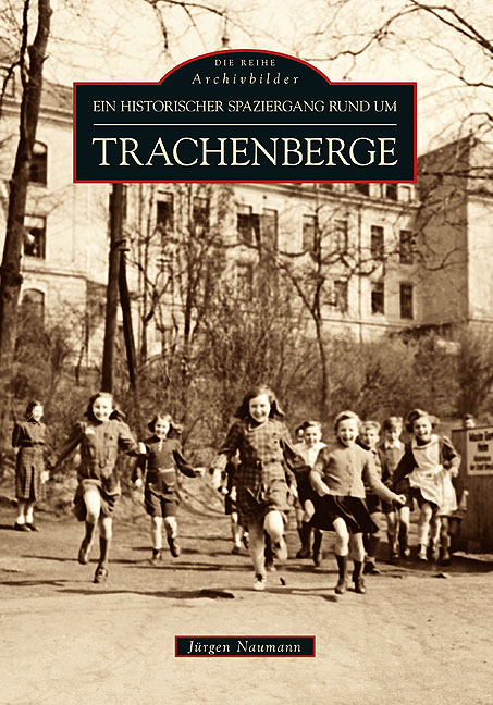 Historischer Spaziergang rund um Dresden-Trachenberge - Jürgen Naumann