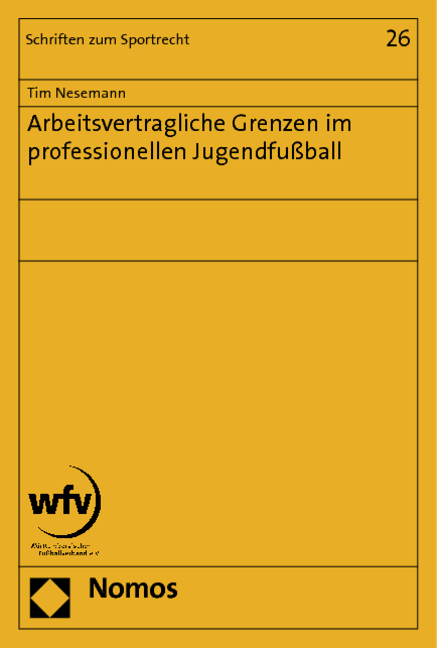 Arbeitsvertragliche Grenzen im professionellen Jugendfußball - Tim Nesemann