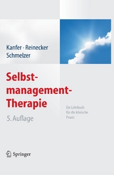 Selbstmanagement-Therapie -  Frederick H. Kanfer,  Hans Reinecker,  Dieter Schmelzer