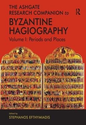 The Ashgate Research Companion to Byzantine Hagiography - 