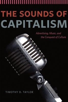 The Sounds of Capitalism - Timothy D. Taylor