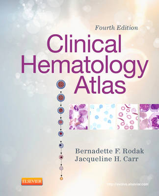 Clinical Hematology Atlas - Bernadette F. Rodak, Jacqueline H. Carr