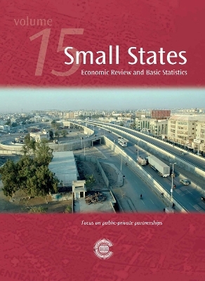 Small States: Economic Review and Basic Statistics, Volume 15 -  Commonwealth Secretariat