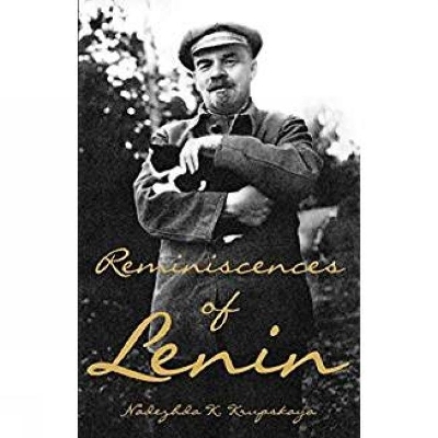 Reminiscences Of Lenin - Nadezhda Konstantinova Krupsk