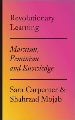 Revolutionary Learning - Sara Carpenter, Shahrzad Mojab