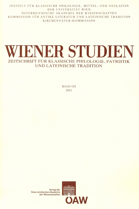 Wiener Studien — Zeitschrift für Klassische Philologie, Patristik und lateinische Tradition, Band 124/2011 - 