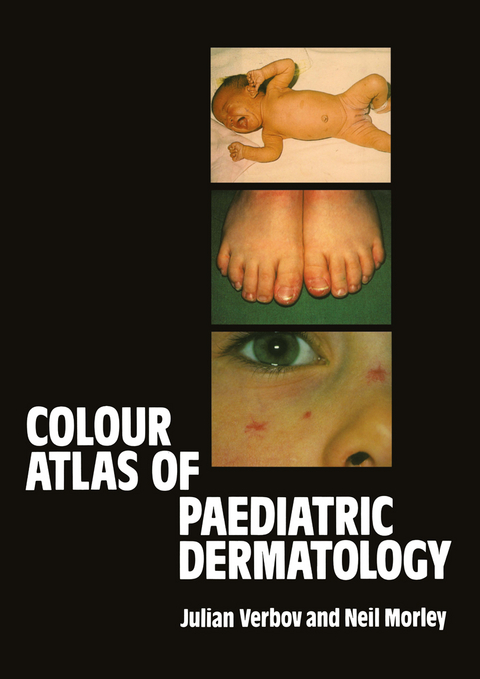 Colour Atlas of Paediatric Dermatology - J. Verbov, W.N. Morley