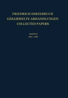 Gesammelte Abhandlungen/Collected Papers - Friedrich Hirzebruch