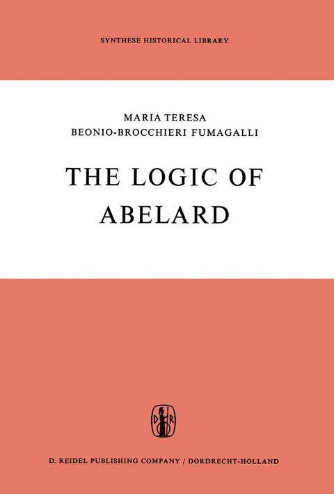 The Logic of Abelard - M.T. Beonio-Brocchieri Fumagalli