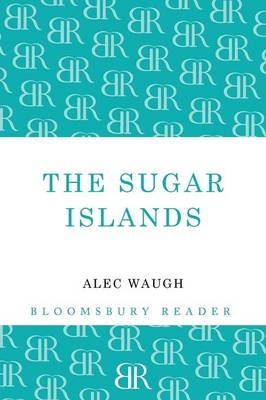 The Sugar Islands - Alec Waugh