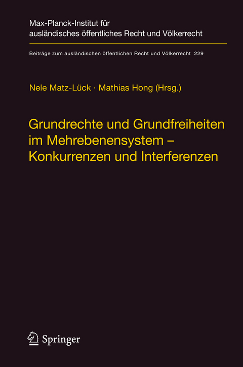 Grundrechte und Grundfreiheiten im Mehrebenensystem – Konkurrenzen und Interferenzen - 