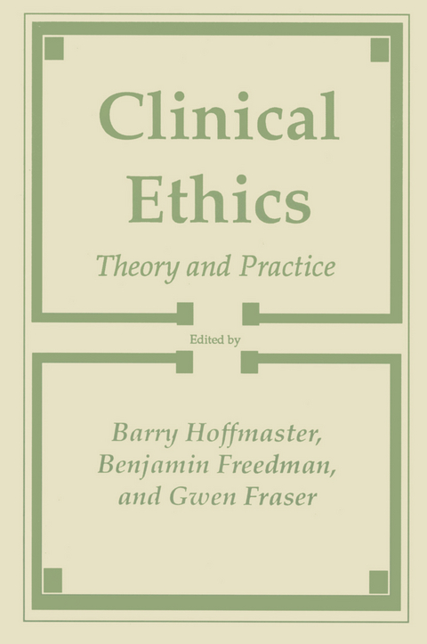 Clinical Ethics - Barry Hoffmaster, Benjamin Freedom, Gwen Fraser