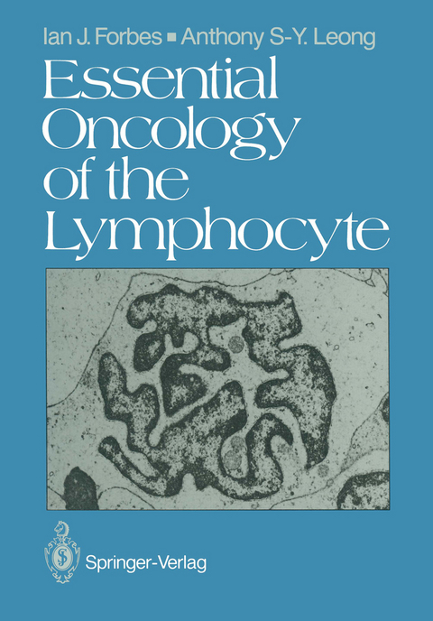 Essential Oncology of the Lymphocyte - Ian J. Forbes, Anthony S.-Y. Leong